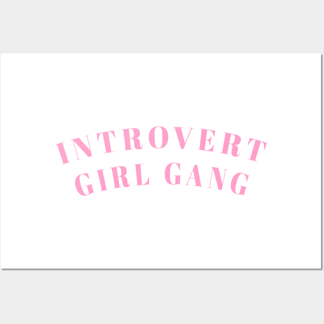 Introvert Girl Gang Wall Art by lowercasev